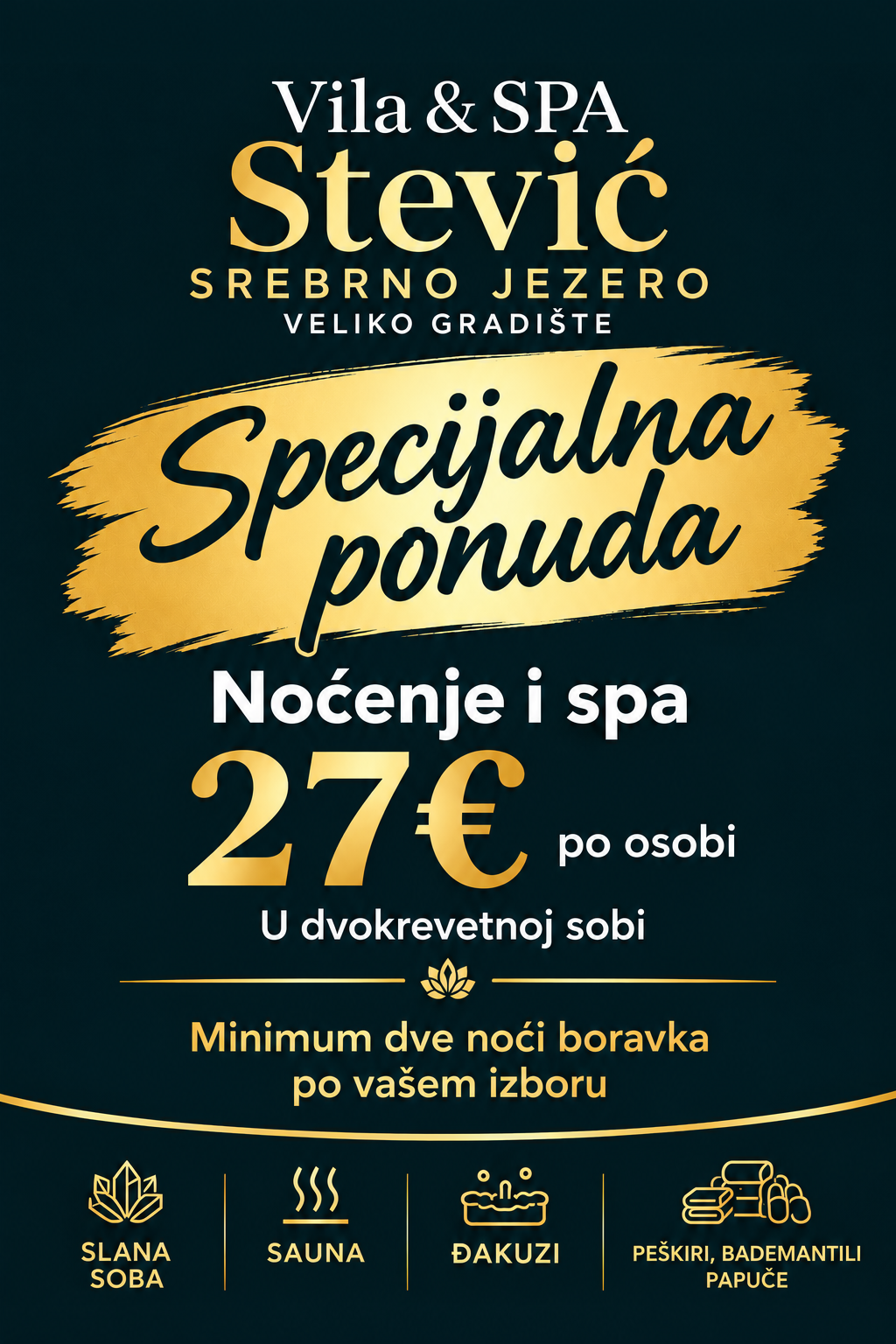Specijalna ponuda Vila & SPA Stević, Srebrno jezero: noćenje i spa 27 € po osobi u dvokrevetnoj sobi, minimum dve noći boravka po vašem izboru; slana soba, sauna, đakuzi, peškiri, bademantili i papuče.